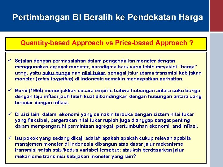 Pertimbangan BI Beralih ke Pendekatan Harga Quantity-based Approach vs Price-based Approach ? ü Sejalan