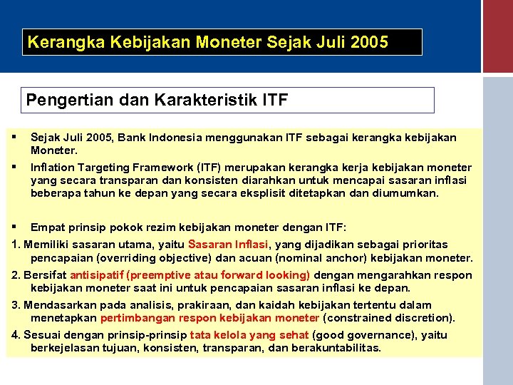 Kerangka Kebijakan Moneter Sejak Juli 2005 Pengertian dan Karakteristik ITF § § Sejak Juli