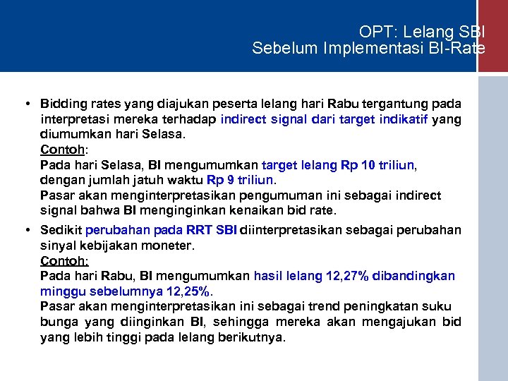 OPT: Lelang SBI Sebelum Implementasi BI-Rate • Bidding rates yang diajukan peserta lelang hari