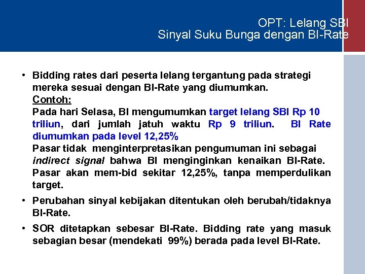 OPT: Lelang SBI Sinyal Suku Bunga dengan BI-Rate • Bidding rates dari peserta lelang