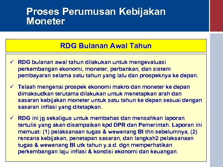 Proses Perumusan Kebijakan Moneter RDG Bulanan Awal Tahun ü RDG bulanan awal tahun dilakukan