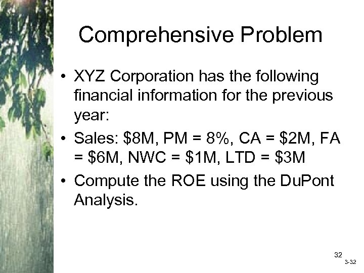 Comprehensive Problem • XYZ Corporation has the following financial information for the previous year: