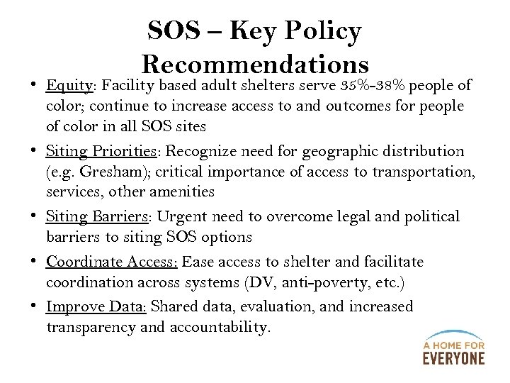 SOS – Key Policy Recommendations • Equity: Facility based adult shelters serve 35%-38% people