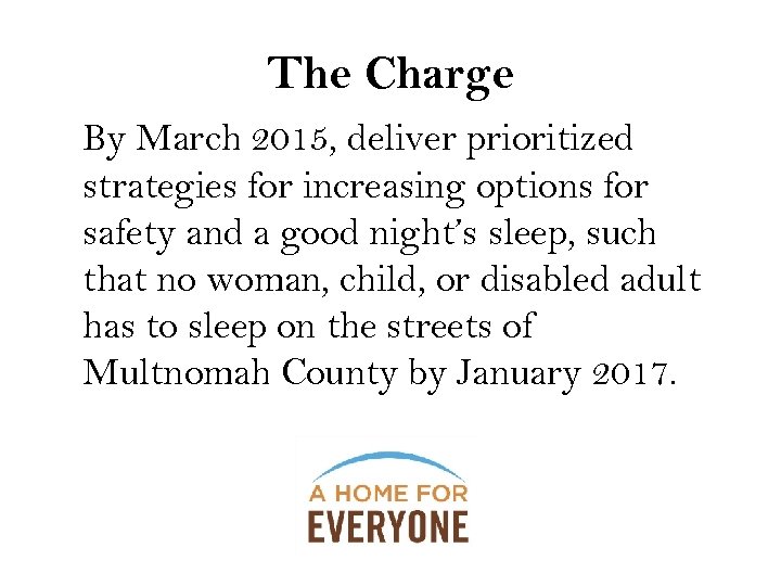 The Charge By March 2015, deliver prioritized strategies for increasing options for safety and
