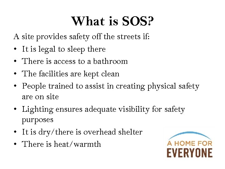 What is SOS? A site provides safety off the streets if: • It is