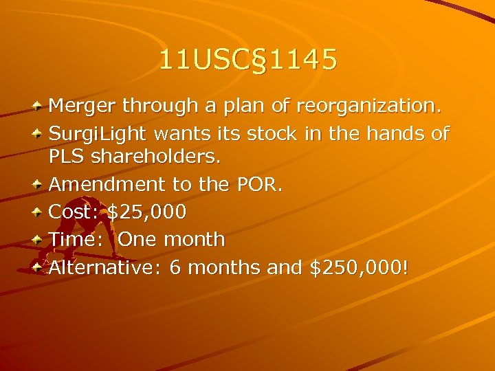 11 USC§ 1145 Merger through a plan of reorganization. Surgi. Light wants its stock