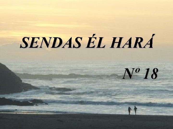 SENDAS ÉL HARÁ Nº 18 