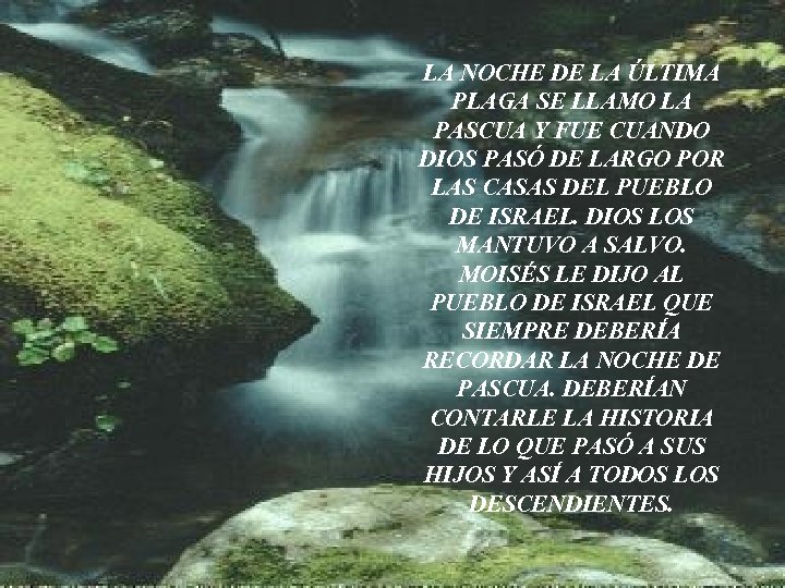LA NOCHE DE LA ÚLTIMA PLAGA SE LLAMO LA PASCUA Y FUE CUANDO DIOS