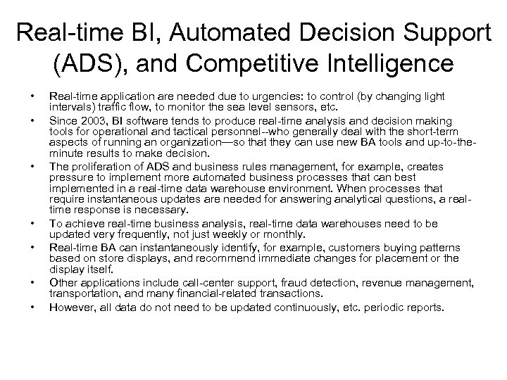 Real-time BI, Automated Decision Support (ADS), and Competitive Intelligence • • Real-time application are