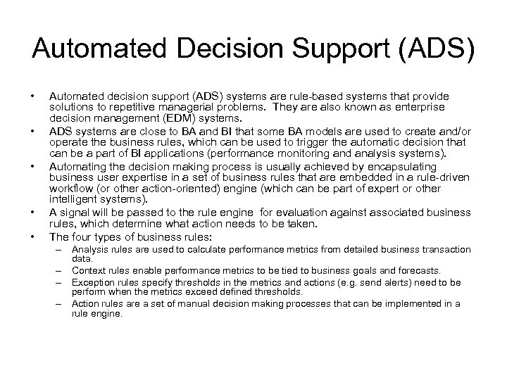 Automated Decision Support (ADS) • • • Automated decision support (ADS) systems are rule-based