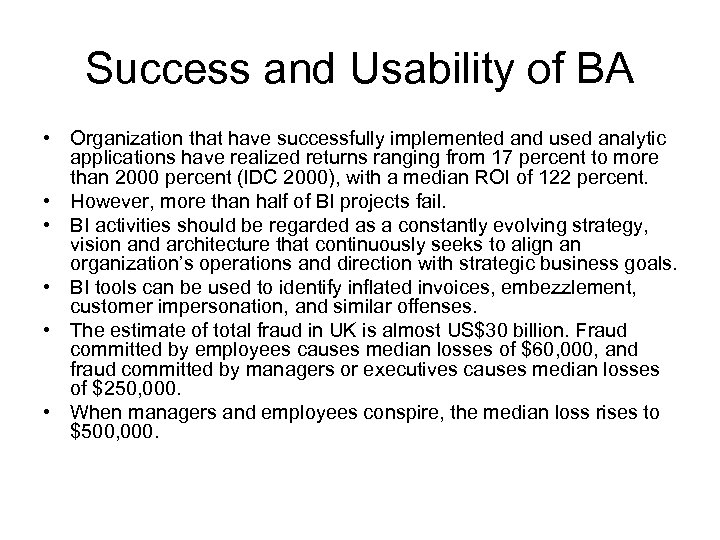 Success and Usability of BA • Organization that have successfully implemented and used analytic