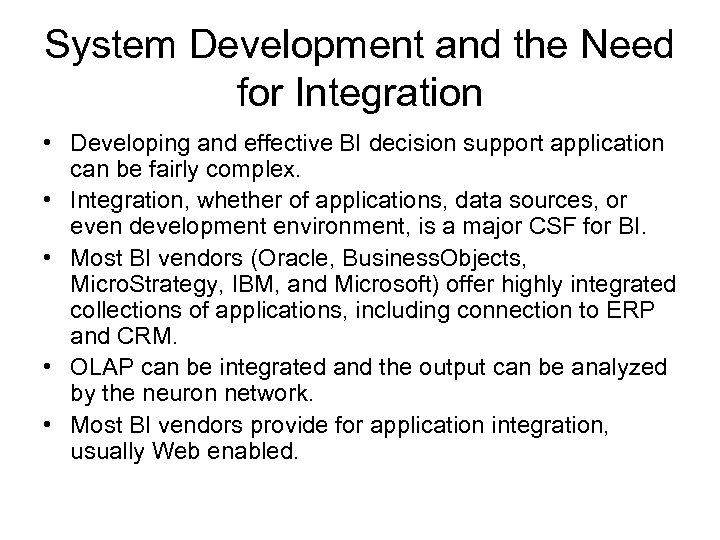 System Development and the Need for Integration • Developing and effective BI decision support