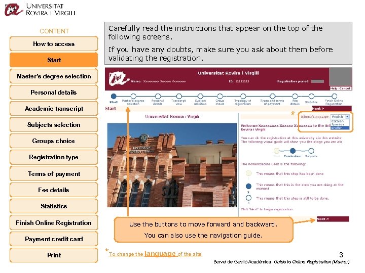 CONTENT How to access Start Carefully read the instructions that appear on the top