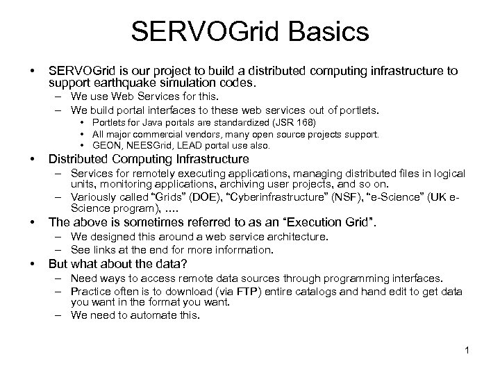 SERVOGrid Basics • SERVOGrid is our project to build a distributed computing infrastructure to