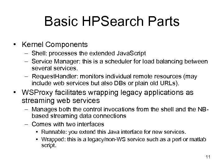 Basic HPSearch Parts • Kernel Components – Shell: processes the extended Java. Script –