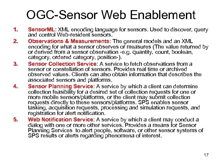 OGC-Sensor Web Enablement 1. 2. 3. 4. 5. Sensor. ML: XML encoding language for