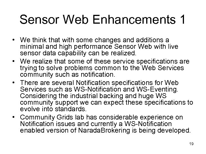 Sensor Web Enhancements 1 • We think that with some changes and additions a