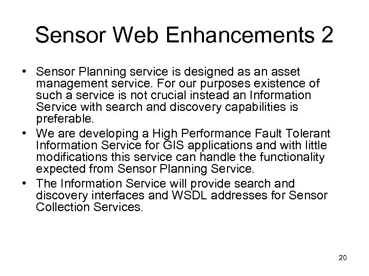 Sensor Web Enhancements 2 • Sensor Planning service is designed as an asset management