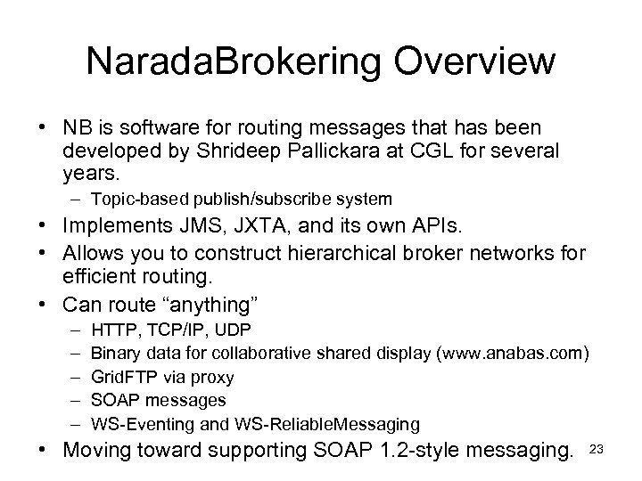 Narada. Brokering Overview • NB is software for routing messages that has been developed