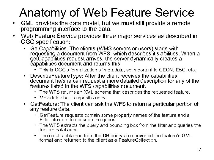 Anatomy of Web Feature Service • GML provides the data model, but we must