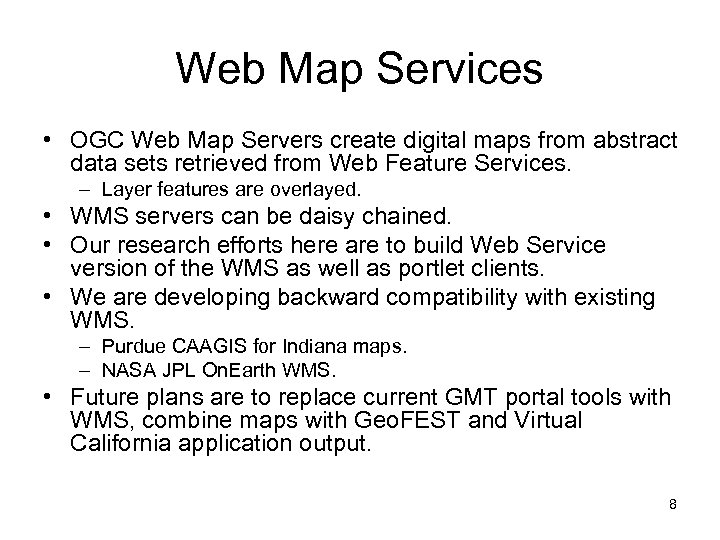 Web Map Services • OGC Web Map Servers create digital maps from abstract data