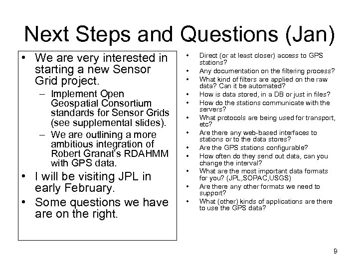 Next Steps and Questions (Jan) • We are very interested in starting a new