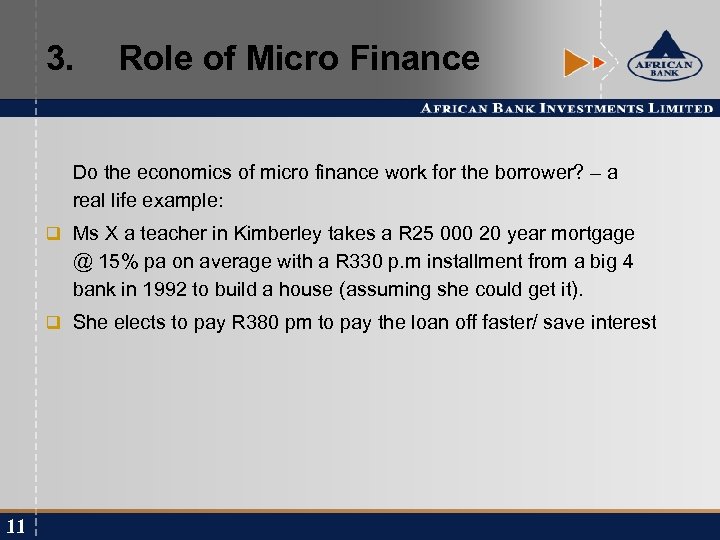 3. Role of Micro Finance Do the economics of micro finance work for the