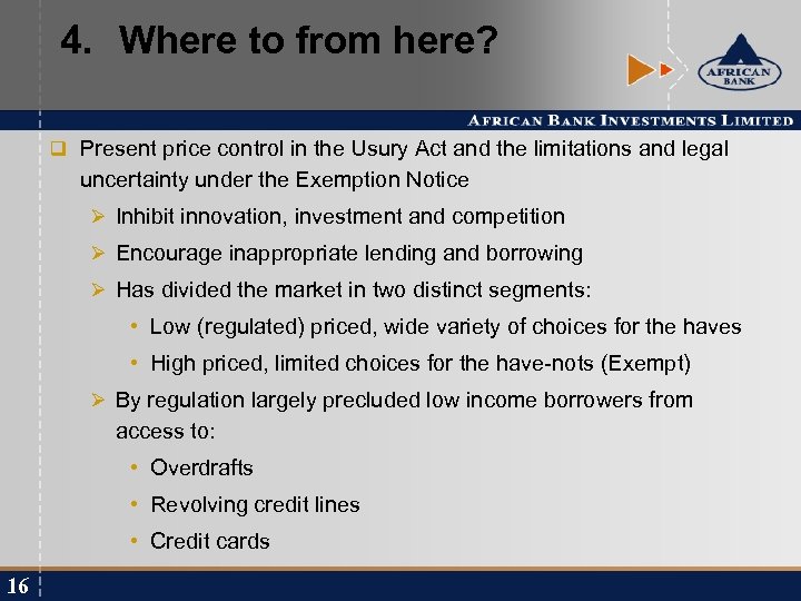 4. Where to from here? q Present price control in the Usury Act and