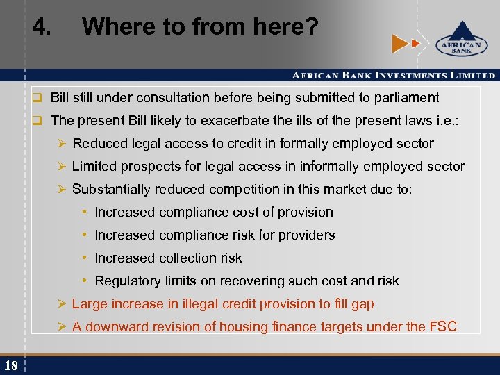 4. Where to from here? q Bill still under consultation before being submitted to