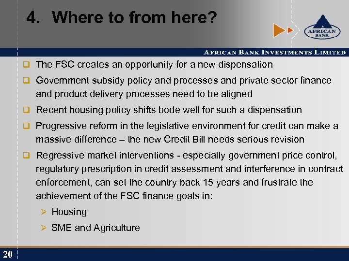 4. Where to from here? q The FSC creates an opportunity for a new