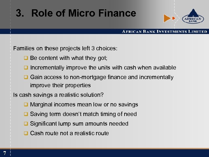 3. Role of Micro Finance Families on these projects left 3 choices: q Be