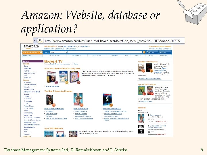 Amazon: Website, database or application? Database Management Systems 3 ed, R. Ramakrishnan and J.