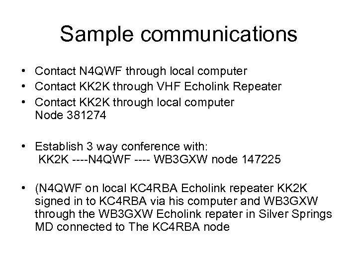 Sample communications • Contact N 4 QWF through local computer • Contact KK 2