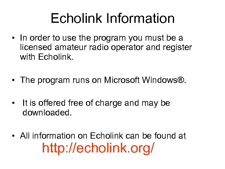 Echolink Information • In order to use the program you must be a licensed