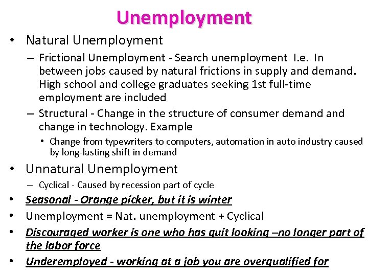 Unemployment • Natural Unemployment – Frictional Unemployment - Search unemployment I. e. In between