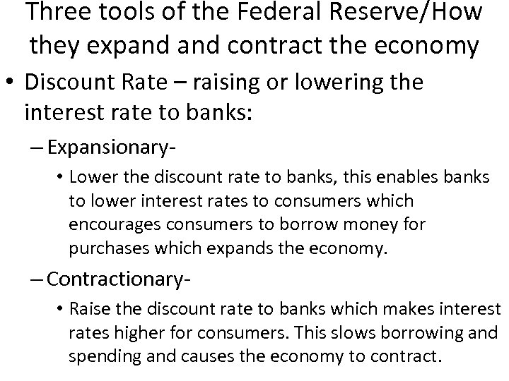 Three tools of the Federal Reserve/How they expand contract the economy • Discount Rate