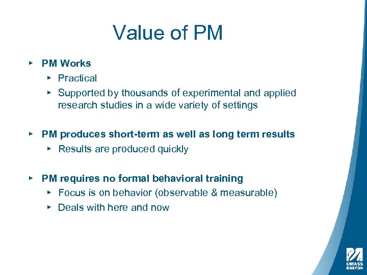 Value of PM ▸ PM Works ▸ Practical ▸ Supported by thousands of experimental