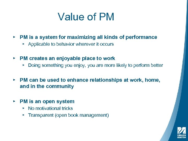 Value of PM ▸ PM is a system for maximizing all kinds of performance