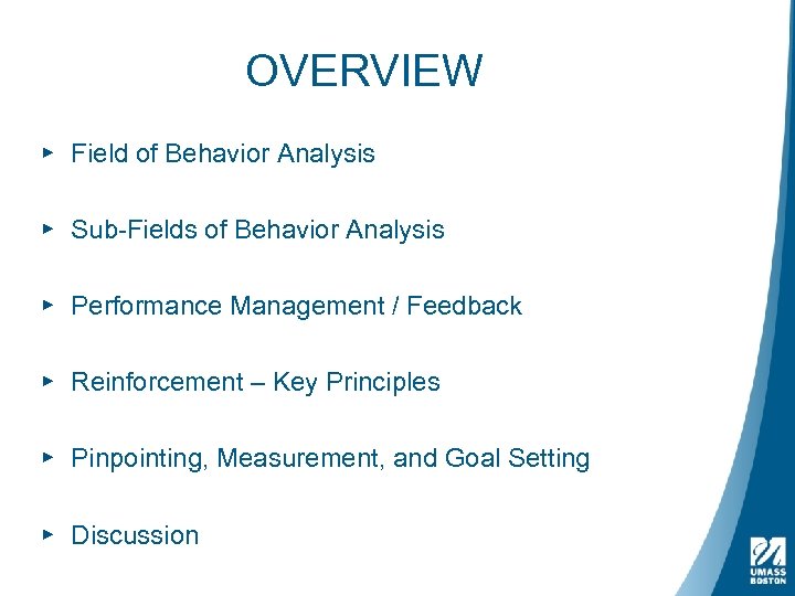 OVERVIEW ▸ Field of Behavior Analysis ▸ Sub-Fields of Behavior Analysis ▸ Performance Management