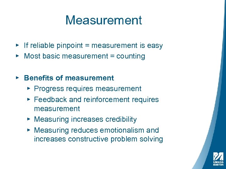 Measurement ▸ If reliable pinpoint = measurement is easy ▸ Most basic measurement =