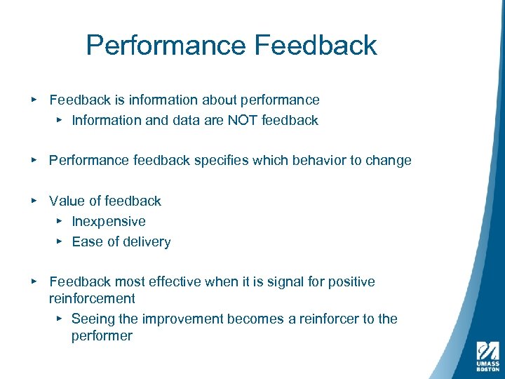 Performance Feedback ▸ Feedback is information about performance ▸ Information and data are NOT