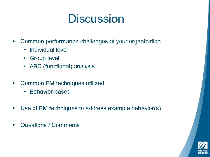 Discussion ▸ Common performance challenges at your organization ▸ Individual level ▸ Group level