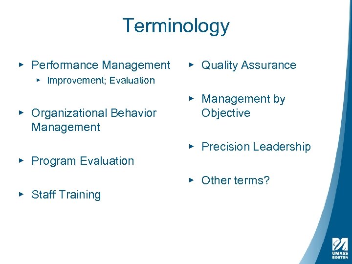 Terminology ▸ Performance Management ▸ Quality Assurance ▸ Improvement; Evaluation ▸ Organizational Behavior Management