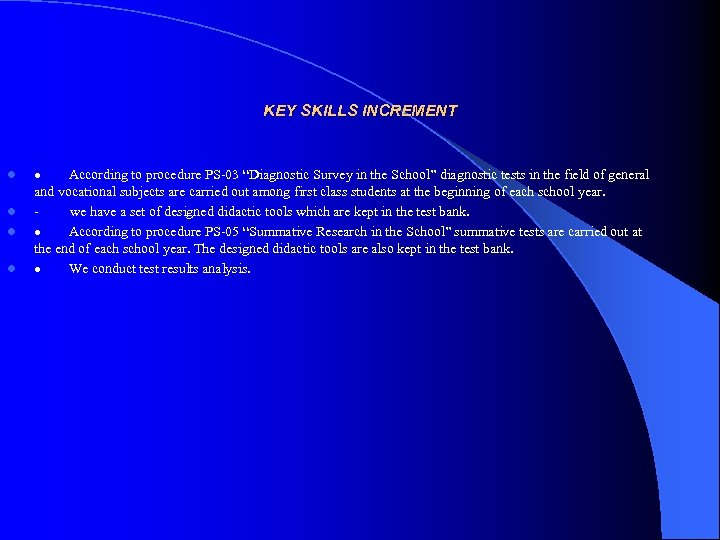 KEY SKILLS INCREMENT l l · According to procedure PS-03 “Diagnostic Survey in the