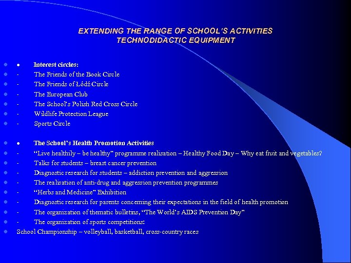 EXTENDING THE RANGE OF SCHOOL’S ACTIVITIES TECHNODIDACTIC EQUIPMENT l l l l · Interest