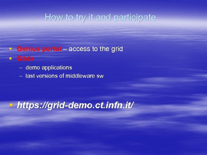 How to try it and participate § Genius portal – access to the grid