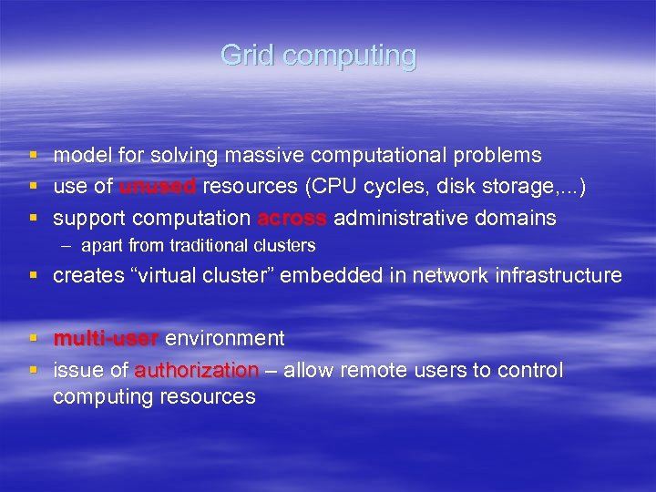 Grid computing § model for solving massive computational problems § use of unused resources