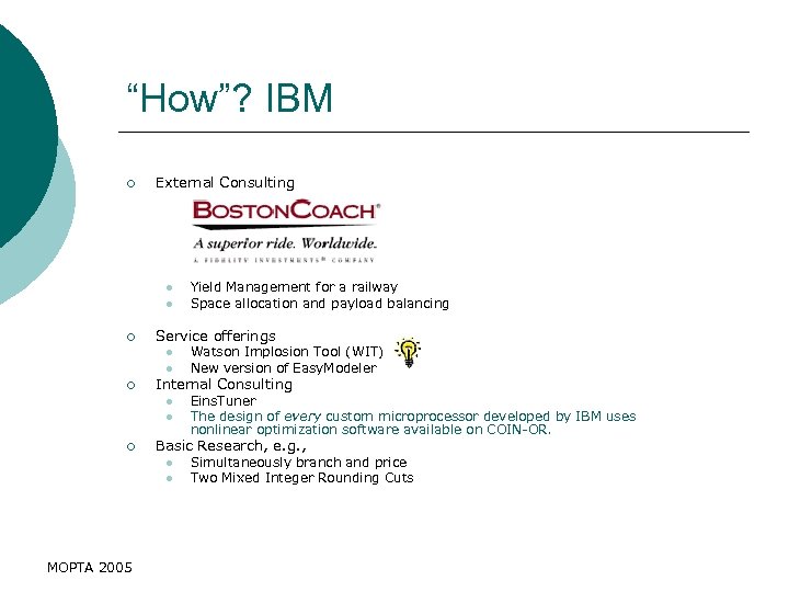 “How”? IBM ¡ External Consulting l l ¡ Service offerings l l ¡ l