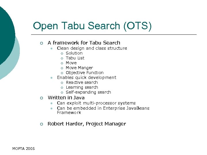 Open Tabu Search (OTS) ¡ A framework for Tabu Search l Clean design and