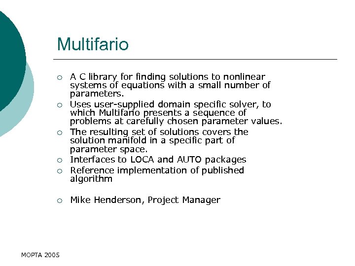 Multifario ¡ ¡ ¡ MOPTA 2005 A C library for finding solutions to nonlinear
